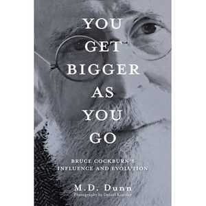 You Get Bigger as You Go: Bruce Cockburn's Influence and Evolution -- Dunn